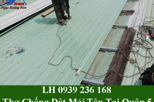 Thợ chống dột mái tôn tại quận 5 giá rẻ