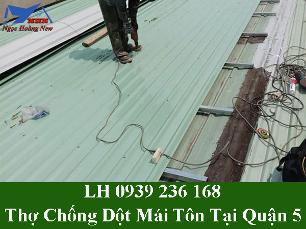 Thợ chống dột mái tôn tại quận 5 giá rẻ