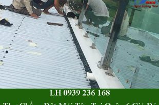 Thợ chống dột mái tôn ở quận 6 giá rẻ, chuyên nghiệp