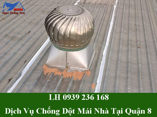 Công ty chống dột mái nhà tại quận 8 triệt để
