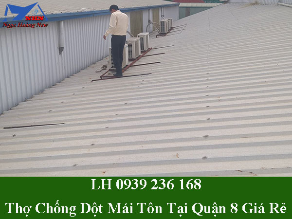 Thợ chống dột mái tôn tại quận 8 giá rẻ