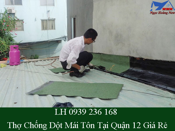 Thợ chống dột mái tôn tại quận 12 giá rẻ
