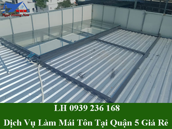 Dịch vụ làm mái tôn ở quận 5 giá rẻ, chuyên nghiệp
