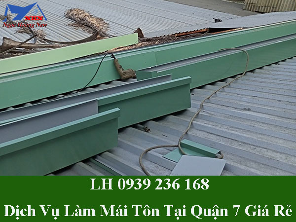 Dịch vụ làm mái tôn ở quận 7 giá rẻ, chuyên nghiệp