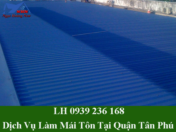 Dịch vụ làm mái tôn tại quận tân phú giá rẻ