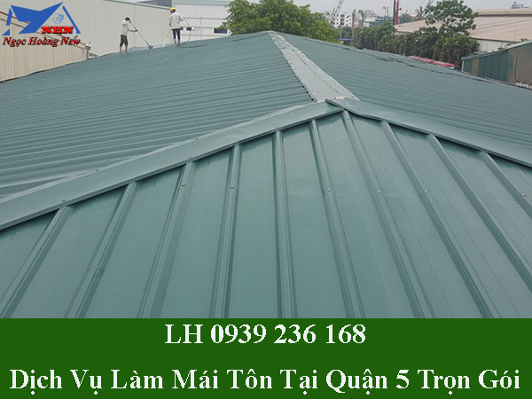 Dịch vụ làm mái tôn tại quận 5 trọn gói